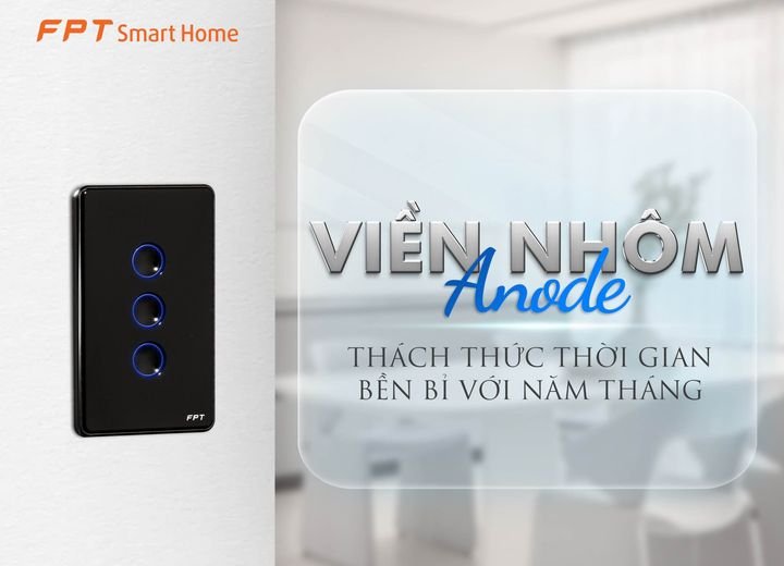 Công tắc cảm ứng thông minh Athena FPT SmartHome 6 Cong tac thong minh Athena voi vien nhom Anode
