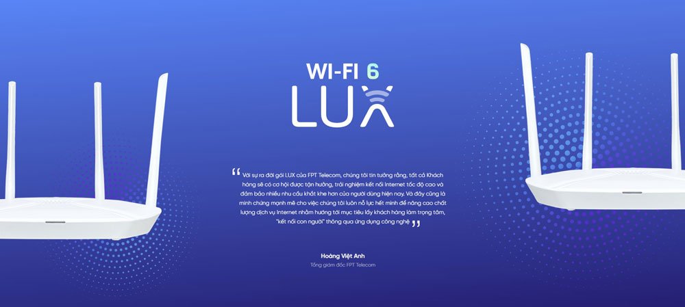 Gói cước Internet Lux 500 FPT Wifi 6 cho Doanh Nghiệp & khách VIP 4 goi internet lux fpt wif6