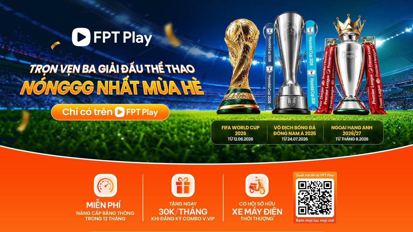 Hướng dẫn xem World Cup 2026 trên FPT Play, tư vấn đăng ký truyền hình FPT, chọn gói cước phù hợp cho gia đình mê bóng đá.