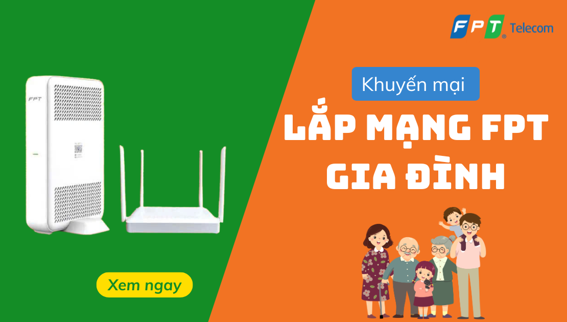 Lắp mạng FPT cho gia đình nên chọn gói nào? 1 lap mang fpt cho gia dinh